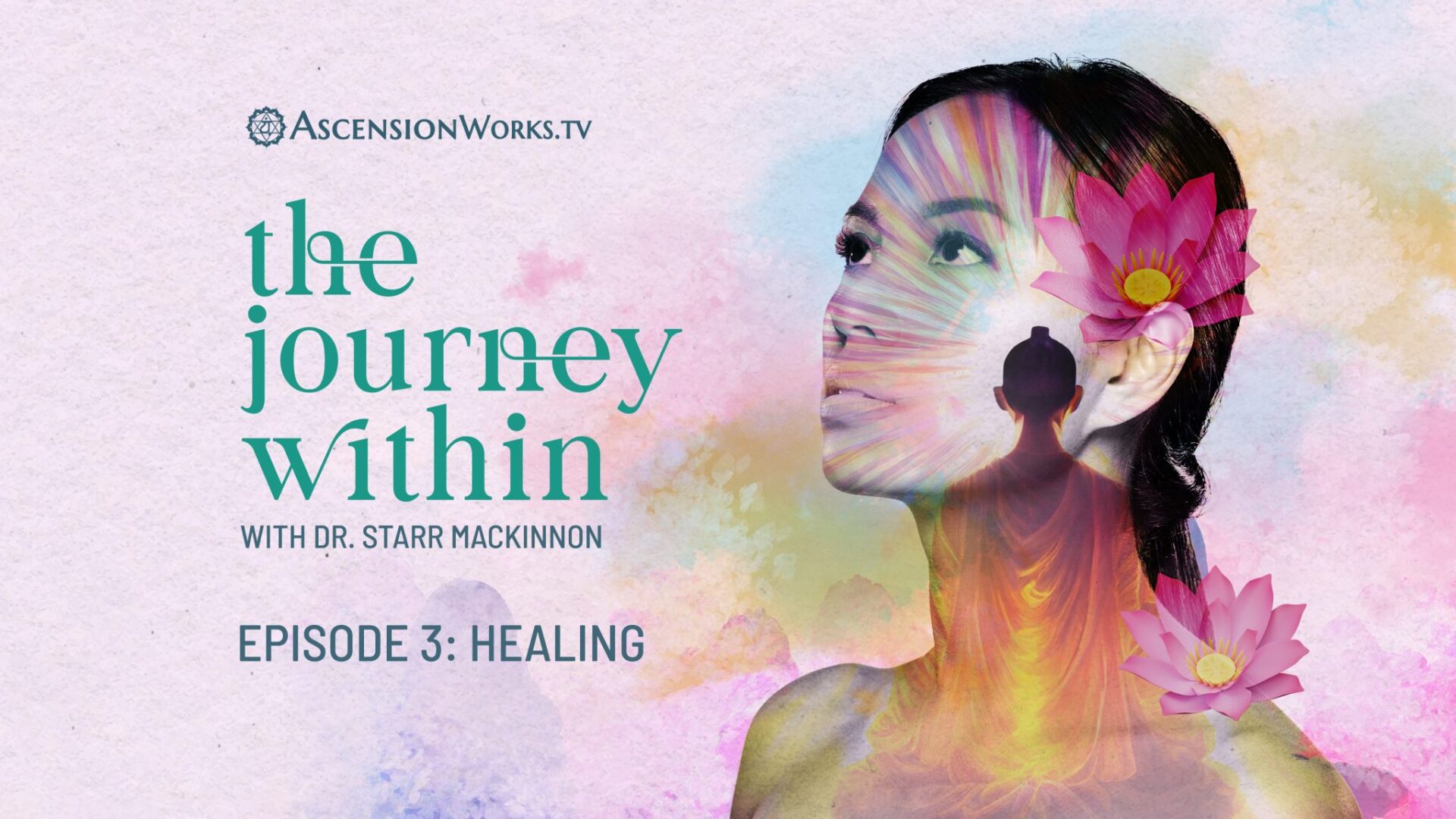 The Journey Within with Dr. Starr MacKinnon Episode 3 - Healing, self-care healing