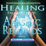 The Healing Power of the Akashic Records - Bill Foss 3 Day Class