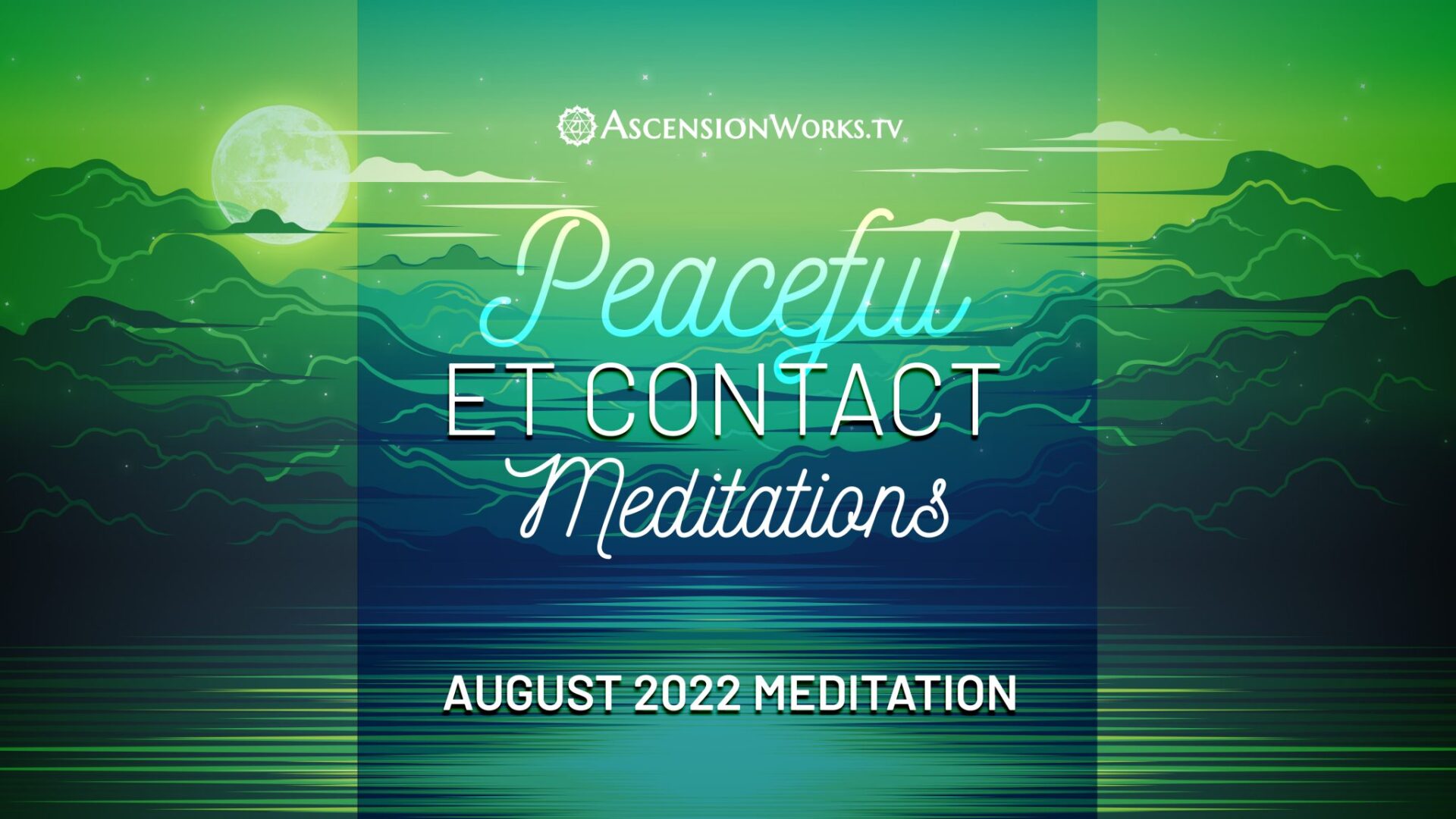 Peaceful ET Contact Meditations AUGUST 2022