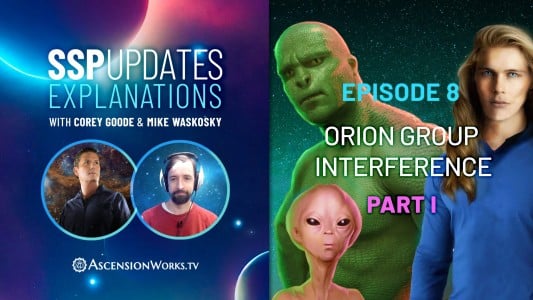 SSP Updates Explanations with Corey Goode and Mike Waskosky, Episode 8: Orion Group Interference Part 1