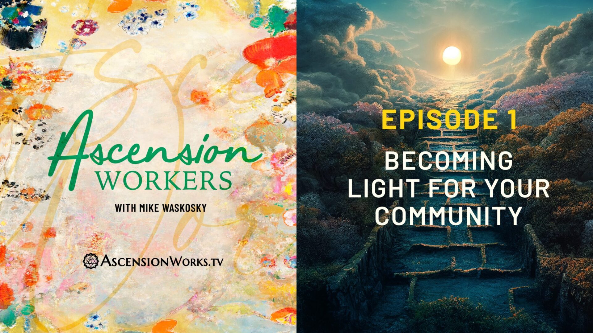 Ascension Workers Live Episode 1 - Becoming Light for Your Community