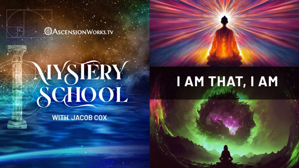Mystery School: I am that, I am – Ascension Works TV