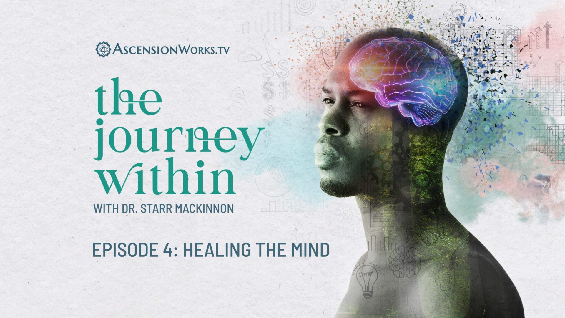 The Journey Within with Dr. Starr MacKinnon Episode 4 - Mindful healing, being present, quietening the mind