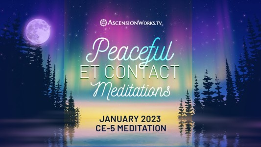 Peaceful ET Contact Meditation January 2023 CE-5 Meditation