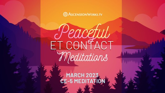 Peaceful ET Contact Meditations March 2023 CE-5 with Mike Waskosky