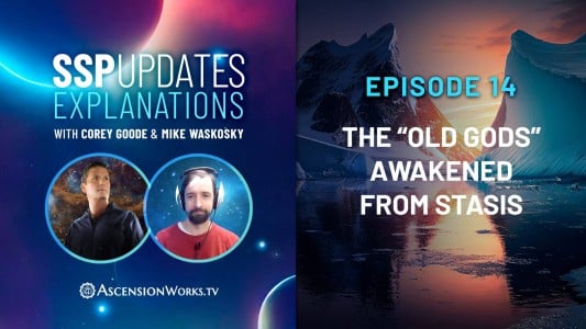 SSP Updates Explanations with Corey Goode and & Mike Waskosky - Episode 14: The 