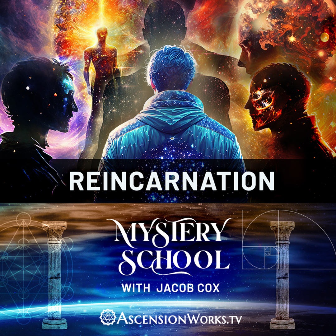 Mystery School: Reincarnation with Jacob