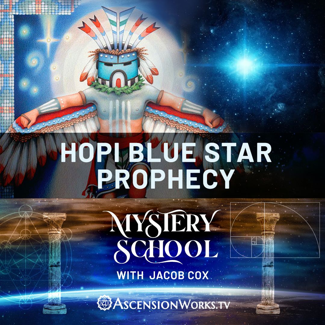 Mystery School: Hopi Blue Star Prophecy