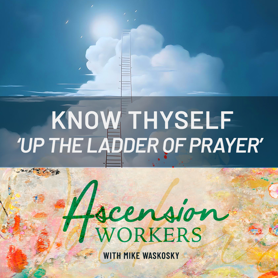 Ep24: Know Thyself up the Ladder of Prayer episode artwork