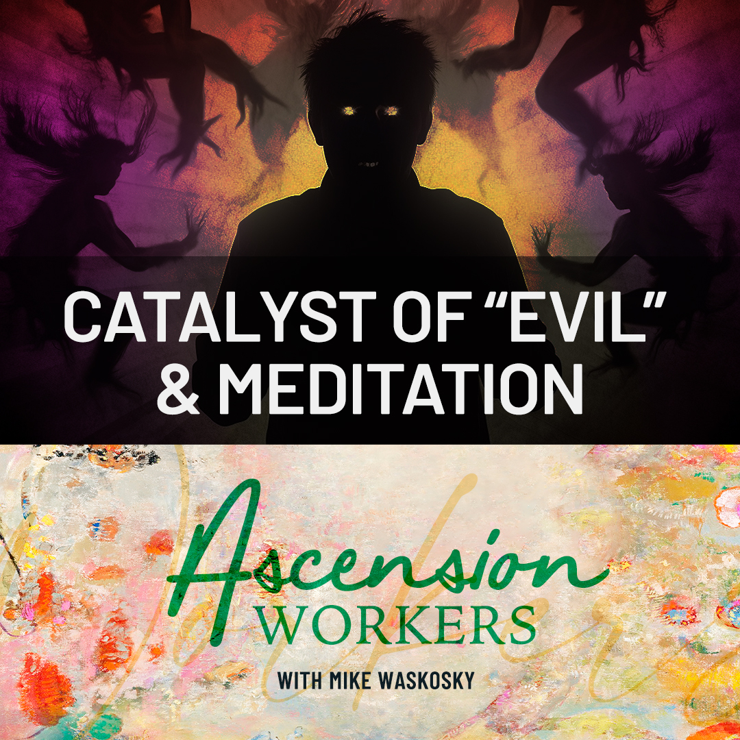 Ep27: Catalyst of “Evil” & Meditation episode artwork