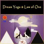 Group logo of Dream Yoga & The Law of One